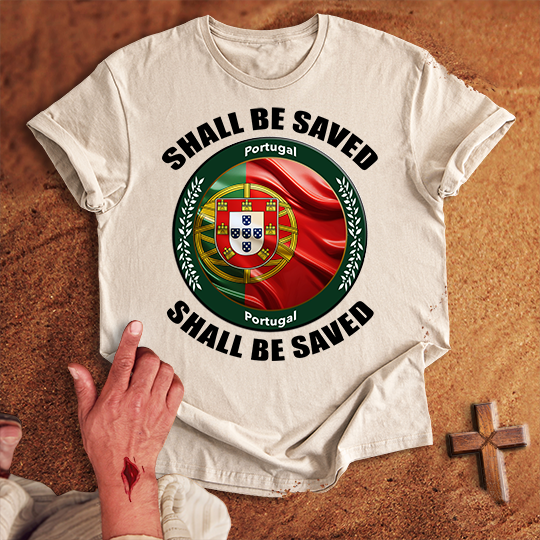 Portugal Shall Be Saved T-shirt
