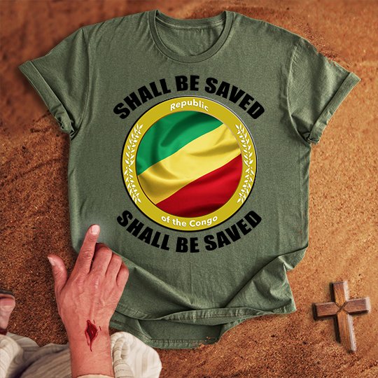 Republic of the Congo Shall Be Saved T-shirt