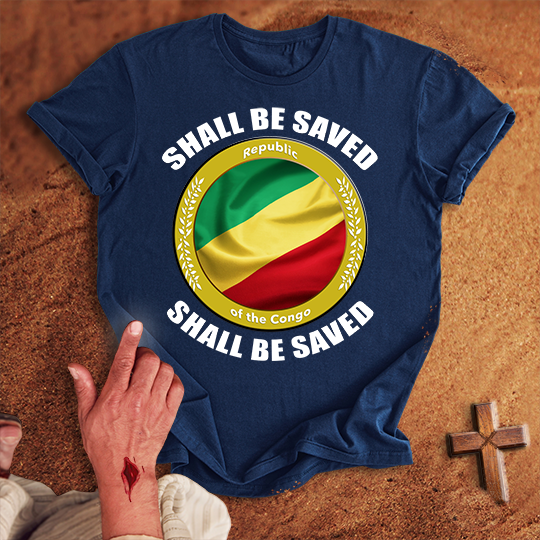 Republic of the Congo Shall Be Saved T-shirt