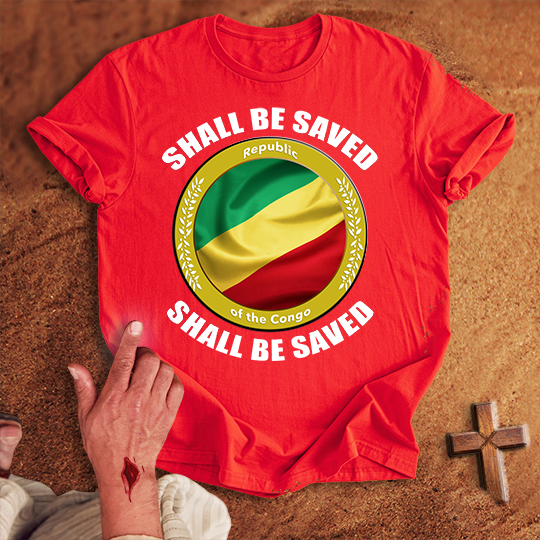Republic of the Congo Shall Be Saved T-shirt