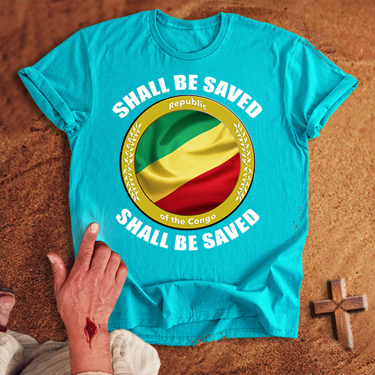 Republic of the Congo Shall Be Saved T-shirt