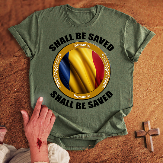 Romania Shall Be Saved T-shirt