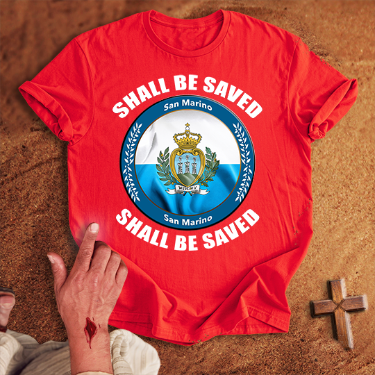 San Marino Shall Be Saved T-shirt