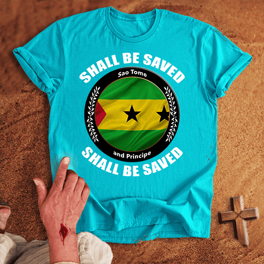 Sao Tome And Principe Shall Be Saved T Shirt - Black M | Biblical & Scripture Inspired Apparel | Jesus Monk