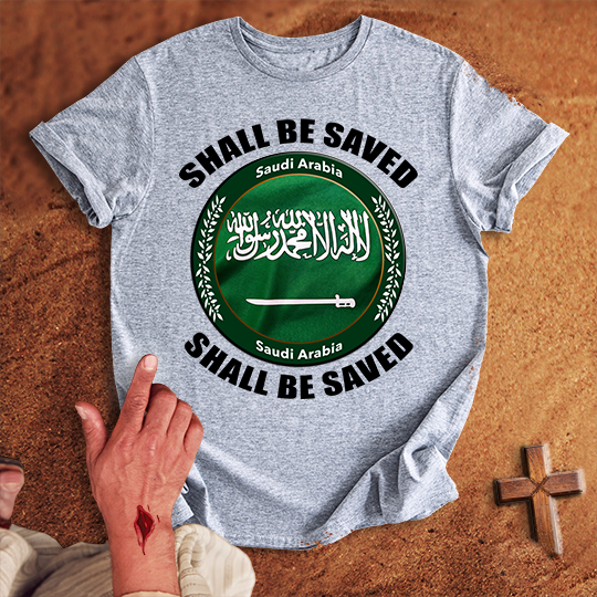 Saudi Arabia Shall Be Saved T-shirt