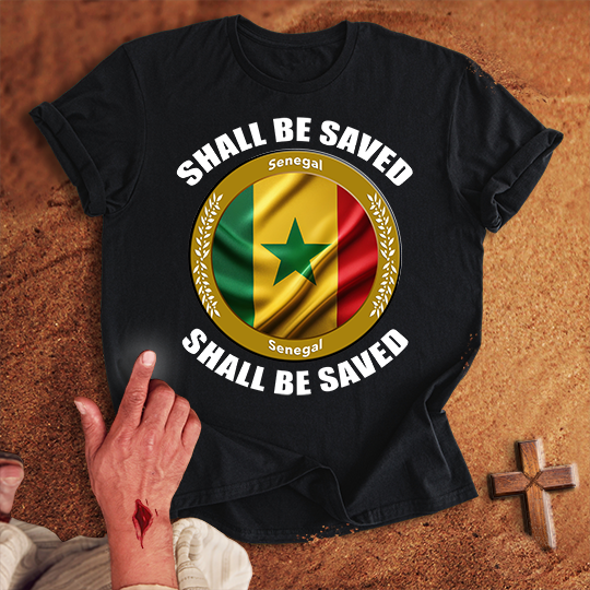 Senegal Shall Be Saved T-shirt