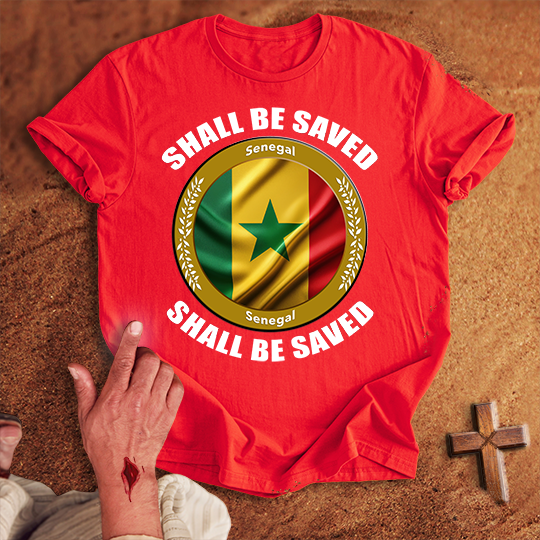 Senegal Shall Be Saved T-shirt