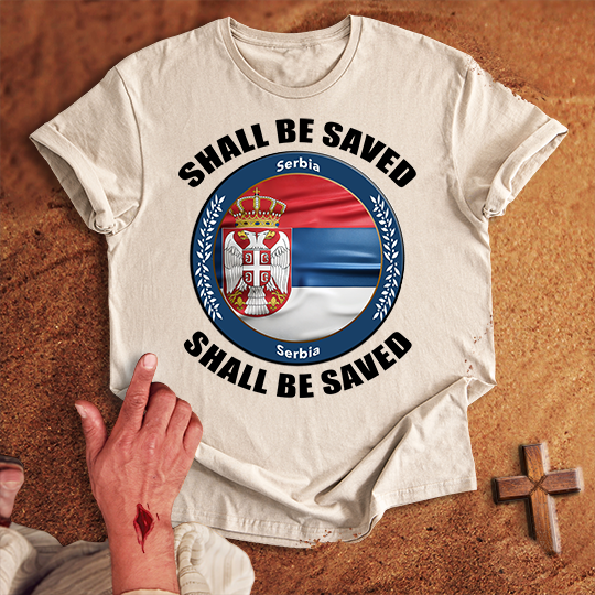 Serbia Shall Be Saved T-shirt