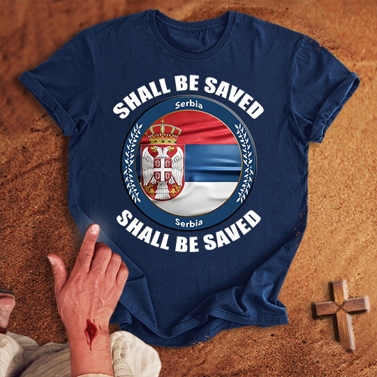 Serbia Shall Be Saved T-shirt