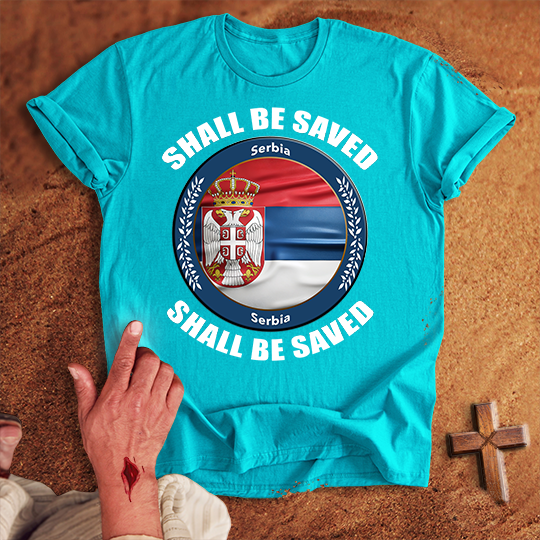 Serbia Shall Be Saved T-shirt