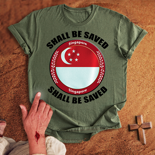 Singapore Shall Be Saved T-shirt