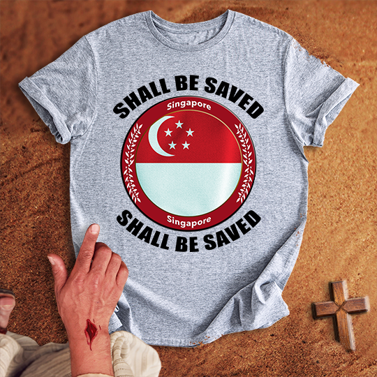 Singapore Shall Be Saved T-shirt