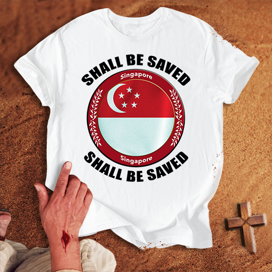 Singapore Shall Be Saved T-shirt