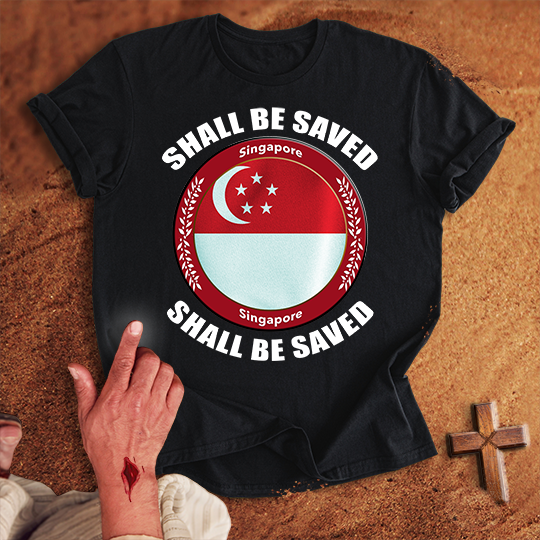 Singapore Shall Be Saved T-shirt