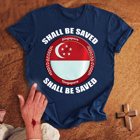 Singapore Shall Be Saved T-shirt