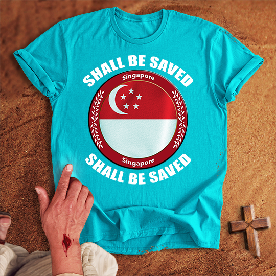 Singapore Shall Be Saved T-shirt