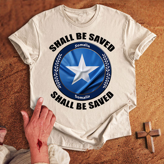 Somalia Shall Be Saved T-shirt