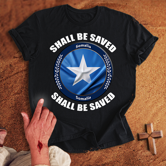 Somalia Shall Be Saved T-shirt