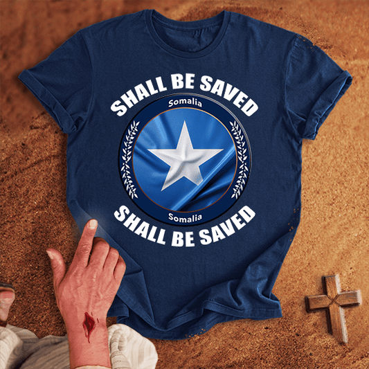 Somalia Shall Be Saved T-shirt
