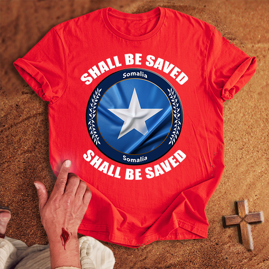 Somalia Shall Be Saved T-shirt