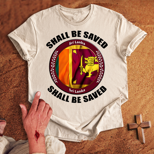 Sri Lanka Shall Be Saved T-shirt