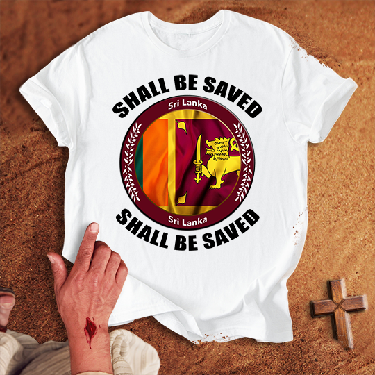 Sri Lanka Shall Be Saved T-shirt