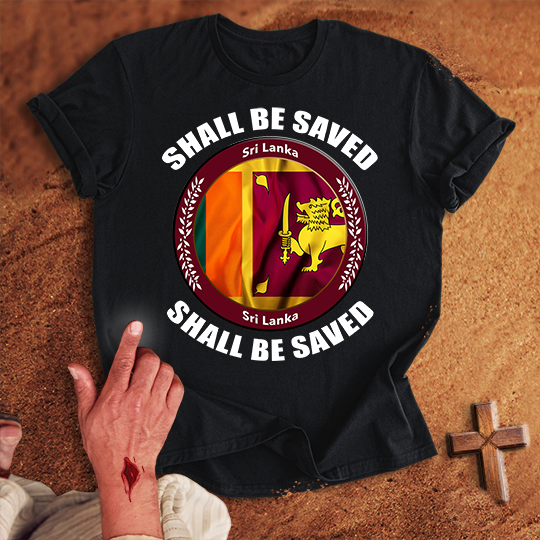 Sri Lanka Shall Be Saved T-shirt