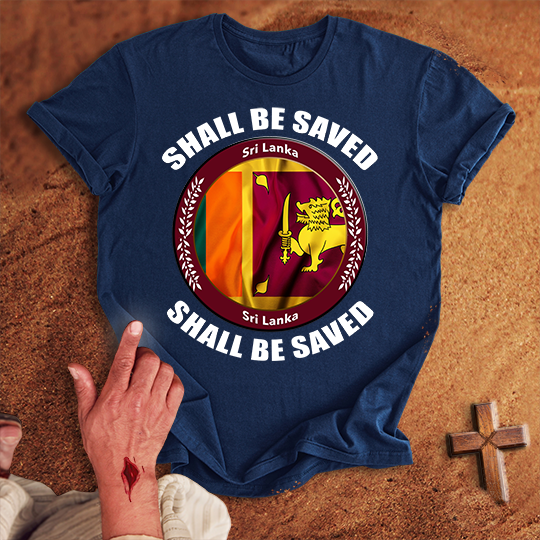 Sri Lanka Shall Be Saved T-shirt