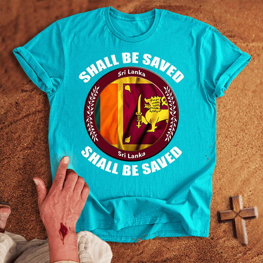 Sri Lanka Shall Be Saved T-shirt
