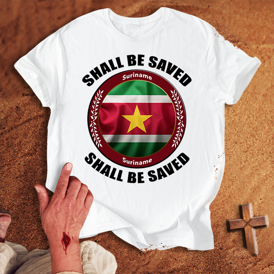 Suriname Shall Be Saved T-shirt