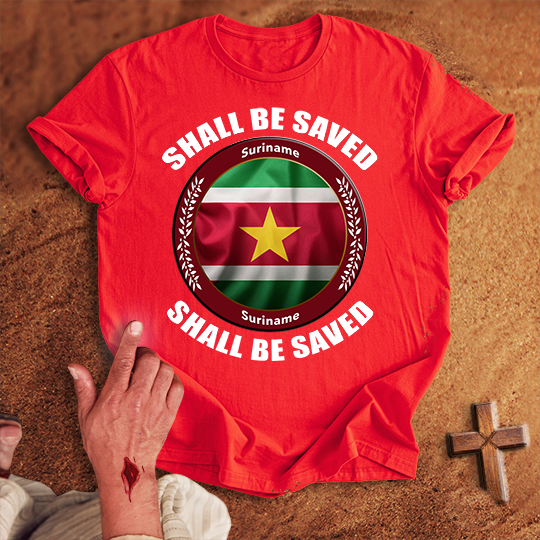 Suriname Shall Be Saved T-shirt