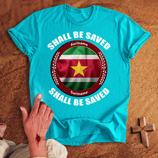 Suriname Shall Be Saved T-shirt
