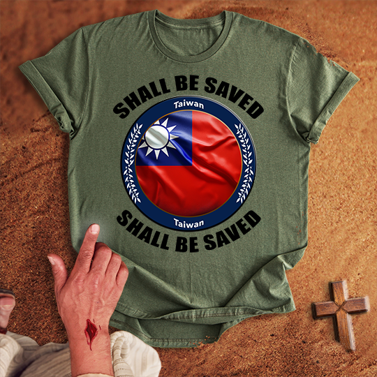 Taiwan Shall Be Saved T-shirt
