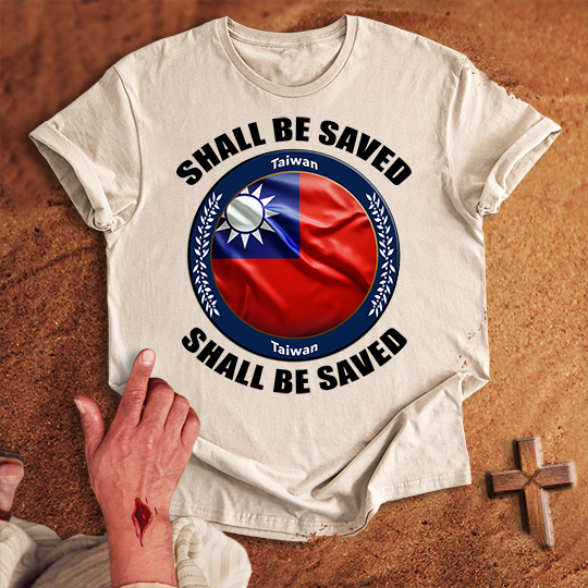 Taiwan Shall Be Saved T-shirt