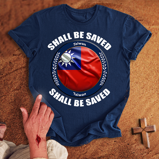 Taiwan Shall Be Saved T-shirt