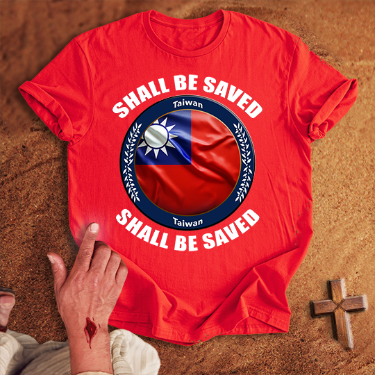 Taiwan Shall Be Saved T-shirt