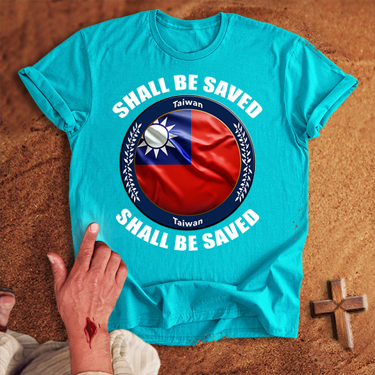 Taiwan Shall Be Saved T-shirt