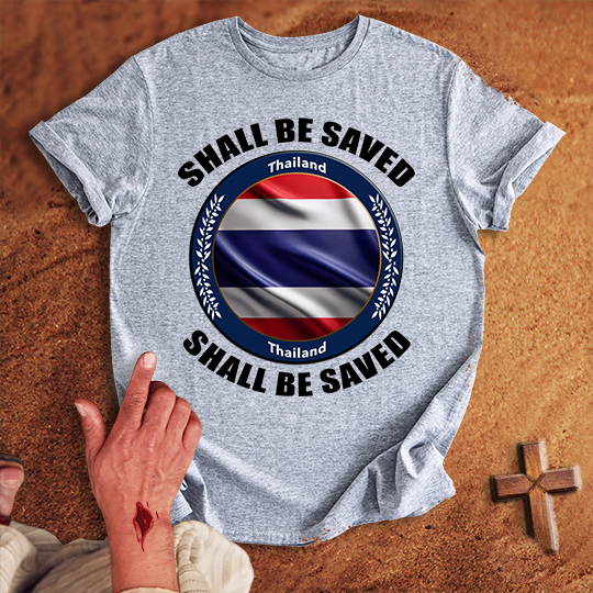 Thailand Shall Be Saved T-shirt