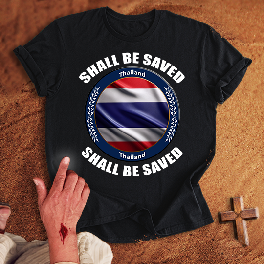 Thailand Shall Be Saved T-shirt