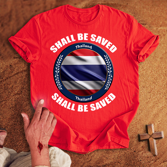 Thailand Shall Be Saved T-shirt