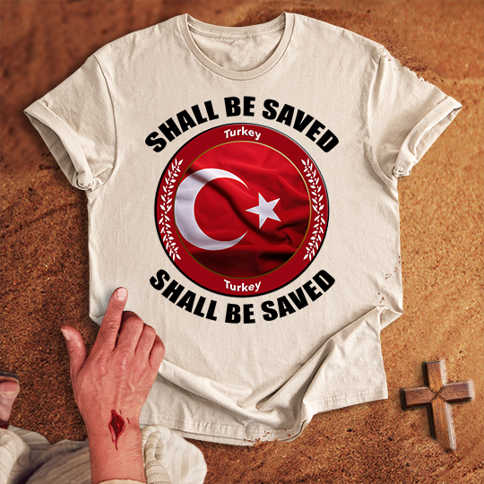 Turkey Shall Be Saved T-shirt