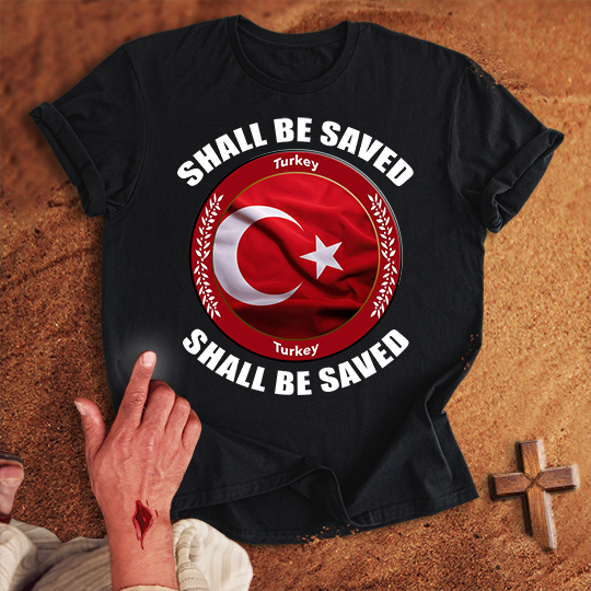 Turkey Shall Be Saved T-shirt