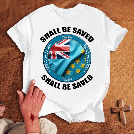 Tuvalu Shall Be Saved T-shirt