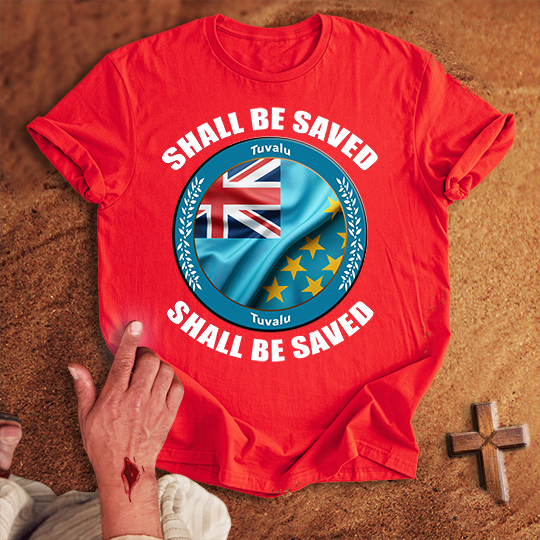 Tuvalu Shall Be Saved T-shirt
