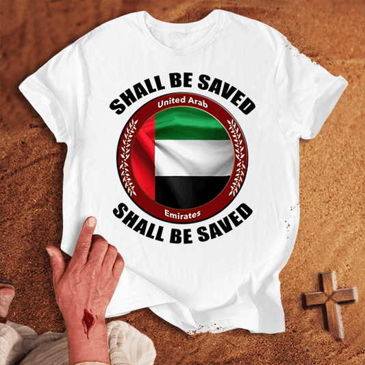 United Arab Emirates Shall Be Saved T-shirt
