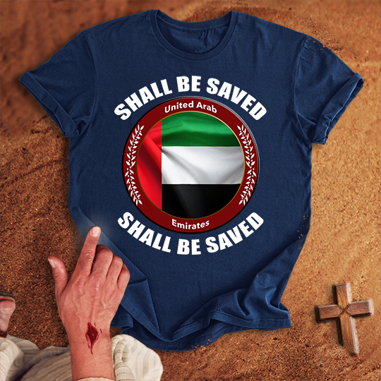 United Arab Emirates Shall Be Saved T-shirt