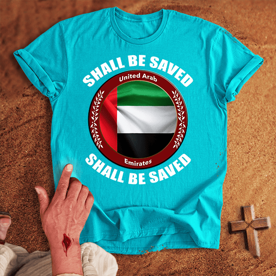 United Arab Emirates Shall Be Saved T-shirt
