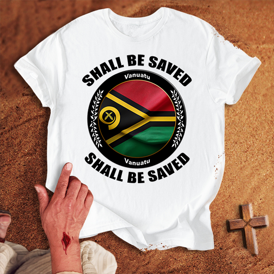 Vanuatu Shall Be Saved T-shirt