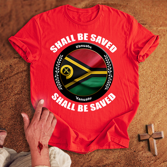 Vanuatu Shall Be Saved T-shirt