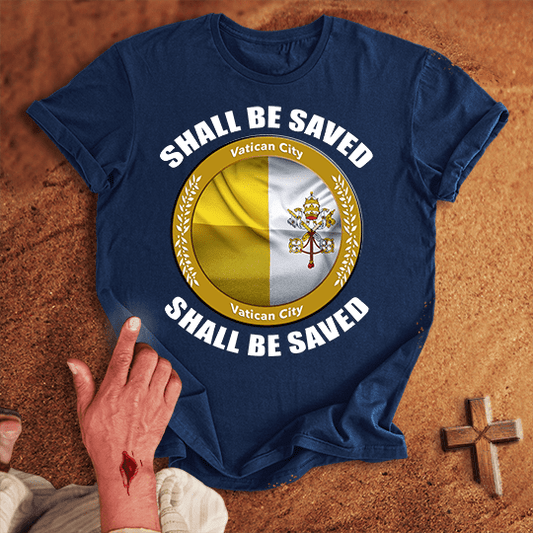 Vatican City Shall Be Saved T-shirt